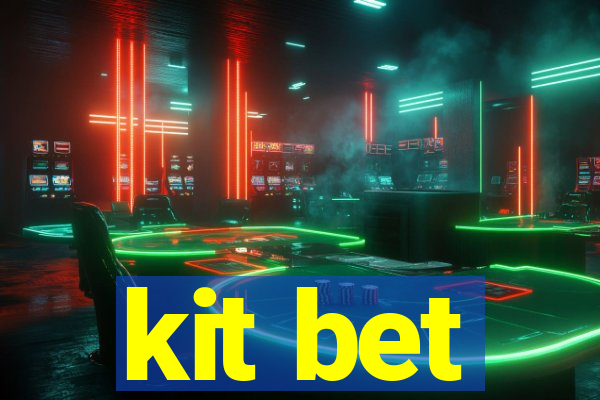 kit bet